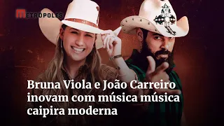 Bruna Viola e João Carreiro conquistam público jovem com viola caipira