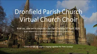 Ride on, ride on in majesty! Dronfield Parish Church Choir