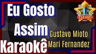 Eu Gosto Assim - Gustavo Mioto, Mari Fernandez Karaokê - Power Mix Karaokê Oficial