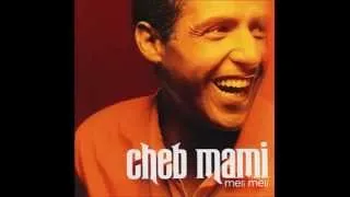 cheb mami - li fet ghi mnem