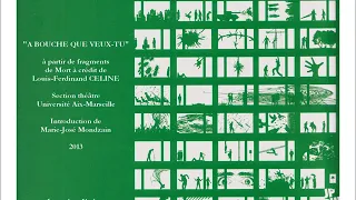 « A BOUCHE QUE VEUX-TU » d'après Mort à crédit de Louis-Ferdinand CÉLINE (2013)