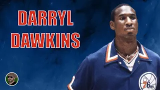 Darryl Dawkins : The Man Who Broke Backboards