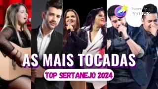 SERTANEJO 2024 - AS MAIS TOCADAS DO SERTANEJO 2024 | MIX SERTANEJO 2024