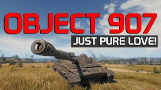 Object 907 - Just pure love! | World of Tanks