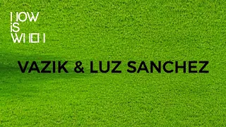 Vazik & Luz Sanchez @ Now is When, October 3rd 2020.