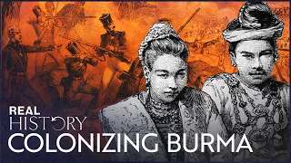 How Victorian Britain Deposed Burma's Royal Family| Burma's Lost Royals | Real History