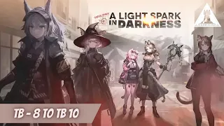 Arknights TB-8 - TB-10 [ A Light Spark In Darkness ]