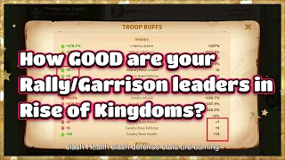 How GOOD are your rally and garrison leaders in rise of kingdoms