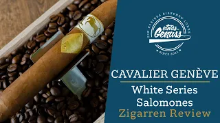 Es ist nicht alles Gold, was glänzt - Cavalier Genève White Series Salomones Zigarren Review