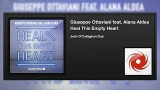 Giuseppe Ottaviani featuring Alana Aldea - Heal This Empty Heart (John O'Callaghan Dub)