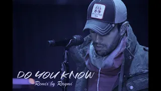 Enrique Iglesias - Do you know (2021 Dance Club remix by Raymi)