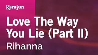 Love The Way You Lie (Part II) - Rihanna | Karaoke Version | KaraFun