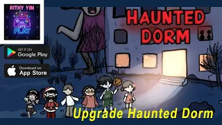 Upgrade Haunted Dorm Game ep2(I Play The Boss Wowww)