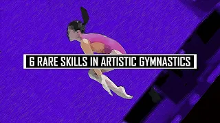 6 Other Rare Skills in Artistic Gymnastics, Pt. 3