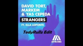 David Tort, Markem & Yas Cepeda Ft. Ella Loponte - Strangers (TedyRullz Edit)