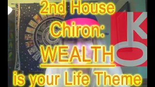 2nd House Chiron | Life Theme: WEALTH | Thelema