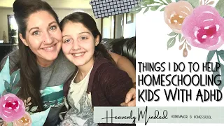 Things I Do To Help: Homeschooling Kids With ADHD