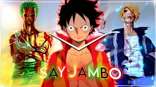 One Piece "Monster Trio" - Say Jambo! [Edit/AMV] | Quick!