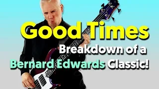 Good Times - Breakdown of a Bernard Edwards Classic!