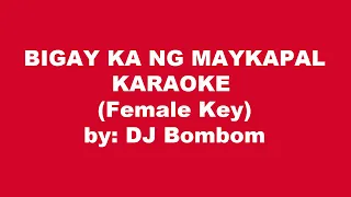 DJ Bombom Bigay Ka Ng Maykapal Karaoke Female Key