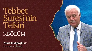 Tebbet Suresi Neden İndirildi? - Nihat Hatipoğlu ile Kur'an ve İnsan