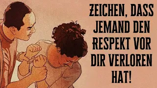 Deutliche Zeichen, dass jemand den Respekt vor dir verloren hat!