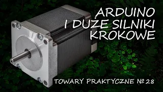 Arduino 16: DUŻE SILNIKI KROKOWE