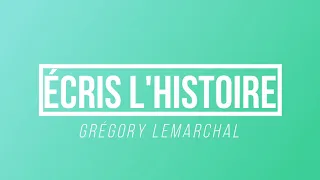 Écris l'Histoire - Grégory Lemarchal | [Paroles / Lyrics]