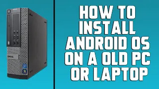 How to Install Android OS on Your Laptop