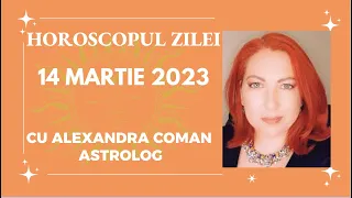 Horoscopul Zilei - marti 14 Martie 2023 cu Astrolog Alexandra Coman