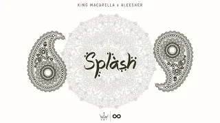 King Macarella x Aleesher  - Splash