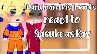 🍜 ||•°Naruto and his friend's react to Sasuke as Ray°•||(Norray e Narusasu)°Yaoi°[My AU]{1/?} 🍜