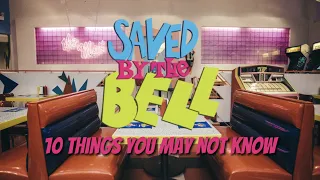 Saved by the Bell - 10 Things You May Not Know