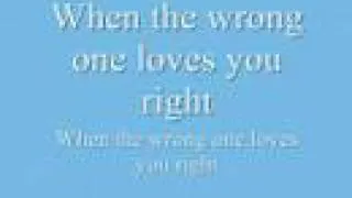 When the Wrong One Loves You Right by Celine Dion
