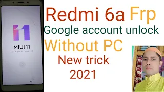 REDMI 6A FRP UNLOCK WITHUT PC// REDMI 6A GOOGLE ACCAUNT UNLOCK WITHUT PC NEW TRICK 2021