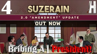 Suzerain | Bribing the President! | 2.0 Major Update! | New Series | Part 4