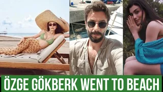 Özge yagiz and Gökberk demirci Went to Beach