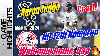 New York Yankees vs White Sox Game Highlights | 5/17/24 | AARON JUDGE CANNOT BE STOPPED! 1-0 YANKS