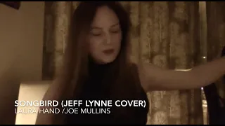 Songbird -Jeff Lynne Cover  Laura Hand/Joe Mullins