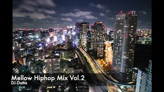 Mellow HipHop Mix Vol.2  ~70min of jazzy & Mellow HipHop R&B Mix~メロウヒップホップミックス　Mixed by DJ Datta