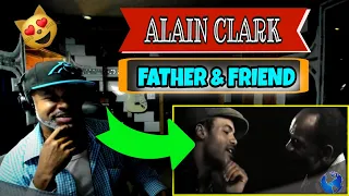 Alain Clark - Father & Friend (Official Video) - Producer Reaction