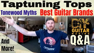 Q&A | Taptuning Tops, Tonewood Myths, Best Guitar Brands, and More!