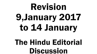 Revision 9,January 2017 to 14 January 2017, The Hindu Editorial Discussion