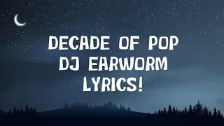 DJ Earworm - Decade of Pop LYRICS!