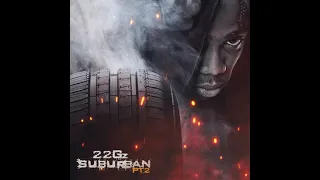 22Gz - Suburban Pt.2 (Audio)