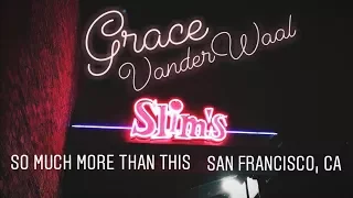 SO MUCH MORE THAN THIS - GRACE VANDERWAAL | LIVE AT SLIM'S