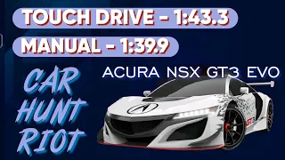 Asphalt 9 Acura NSX GT3 EVO CAR HUNT RIOT TOUCH DRIVE MANUAL DRIVE Reverse Circuit