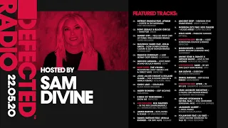 Defected Radio Show presented by Sam Divine - 22.05.20