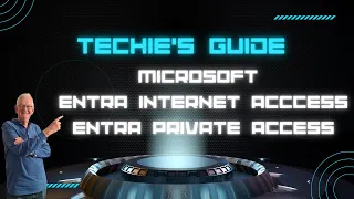 Techie introduction to Microsoft Entra Internet Access & Microsoft Entra Private Access