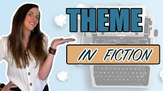 Theme Creative Writing | How To Add Theme To Your Novel